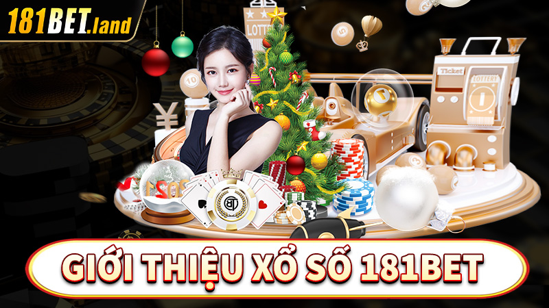 Giới thiệu chung về sân chơi cá cược xổ số 181bet 