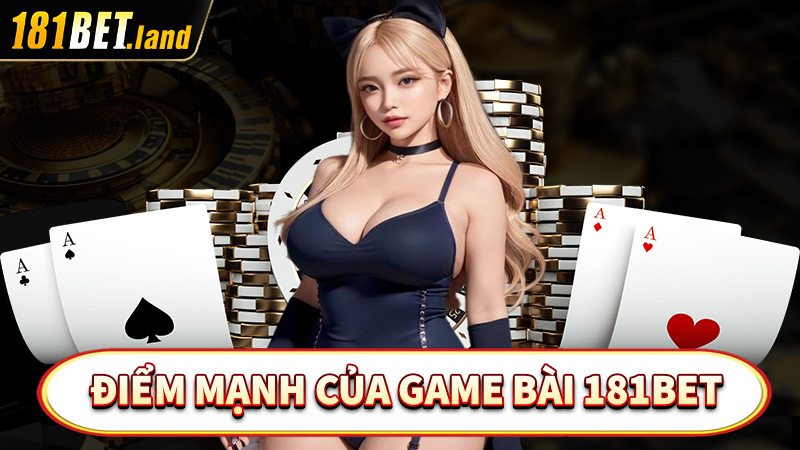 Sức hút của sảnh game bài 181bet đổi thưởng trực tuyến 