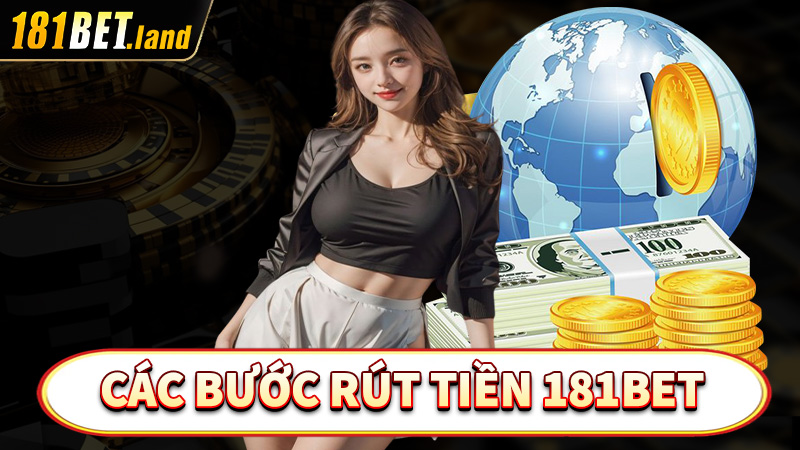 Hướng dẫn rút tiền 181bet chỉ bằng vài thao tác đơn giản 