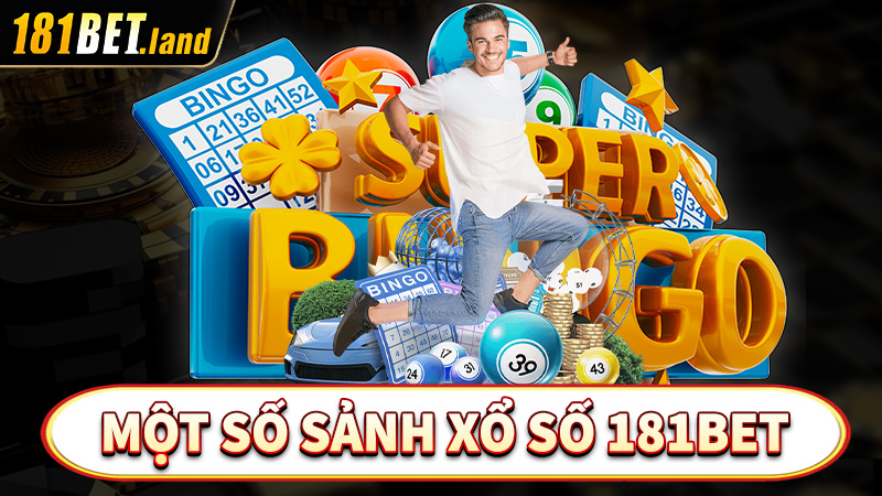 Giới thiệu một số sảnh game cá cược xổ số 181bet